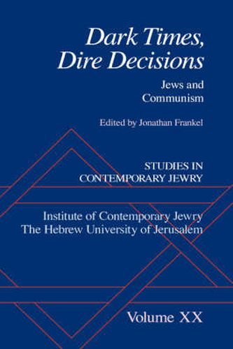 Cover image for Dark Times, Dire Decisions: Jews and Communism