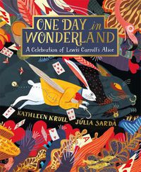 Cover image for One Day in Wonderland: A Celebration of Lewis Carroll's Alice
