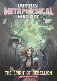 Cover image for Boston Metaphysical Society: The Spirit of Rebellion