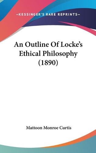 Cover image for An Outline of Locke's Ethical Philosophy (1890)