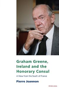 Cover image for Graham Greene, Ireland and the Honorary Consul