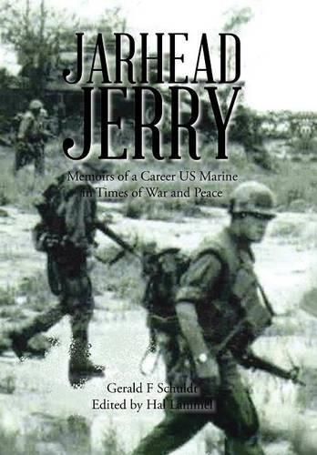 Cover image for Jarhead Jerry: Memoirs of a Career US Marine in Times of War and Peace