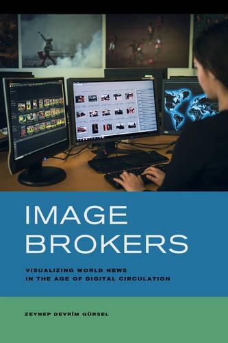 Cover image for Image Brokers: Visualizing World News in the Age of Digital Circulation