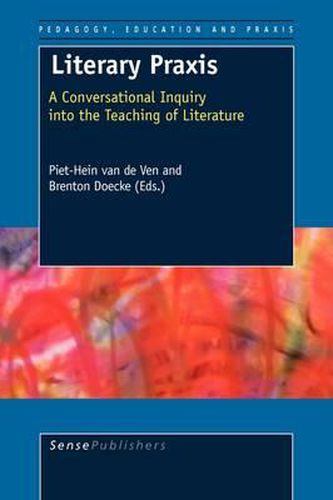 Cover image for Literary Praxis: A Conversational Inquiry into the Teaching of Literature
