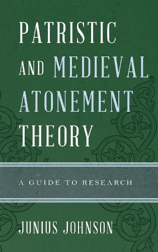Cover image for Patristic and Medieval Atonement Theory: A Guide to Research