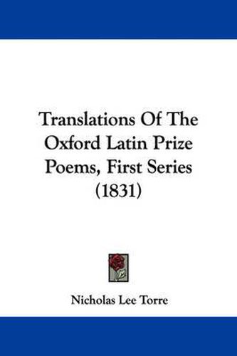 Translations of the Oxford Latin Prize Poems, First Series (1831)