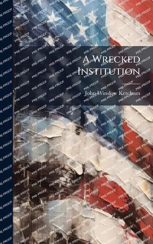 Cover image for A Wrecked Institution