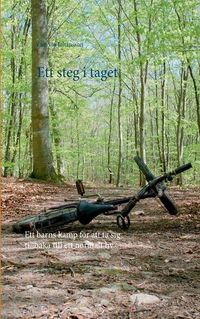 Cover image for Ett steg i taget: Ett barns kamp foer att ta sig tillbaka till ett normalt liv