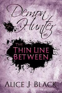 Cover image for The Thin Line Between: A Demon Hunter Novel