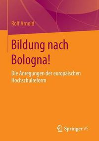 Cover image for Bildung nach Bologna!: Die Anregungen der europaischen Hochschulreform