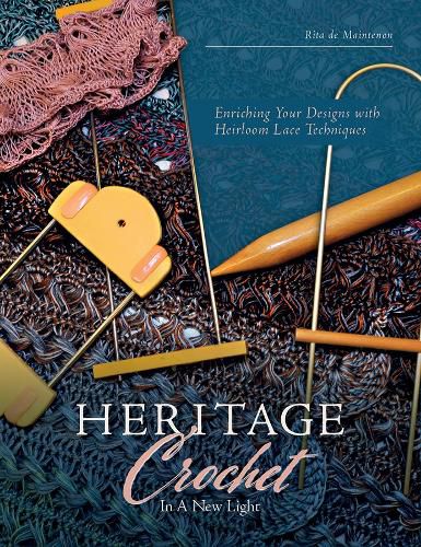Cover image for Heritage Crochet in a New Light: Enriching Your Designs with Heirloom Lace Techniques