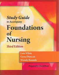 Cover image for Study Guide for Duncan/Baumle/White's Foundations of Nursing, 3rd