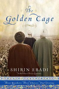 Cover image for The Golden Cage: Three Brothers, Three Choices, One Destiny