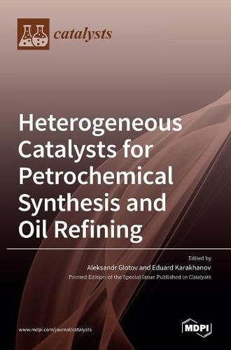 Cover image for Heterogeneous Catalysts for Petrochemical Synthesis and Oil Refining