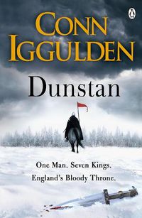Cover image for Dunstan: One Man. Seven Kings. England's Bloody Throne.
