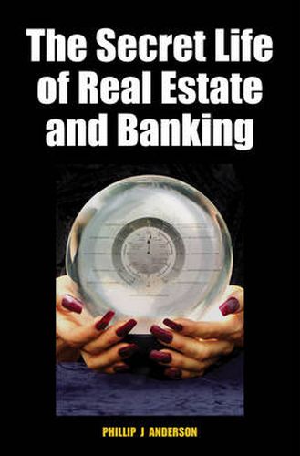 Cover image for The Secret Life of Real Estate and Banking