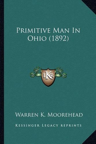 Cover image for Primitive Man in Ohio (1892) Primitive Man in Ohio (1892)