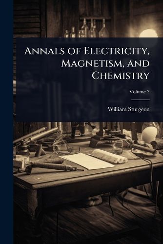 Cover image for Annals of Electricity, Magnetism, and Chemistry