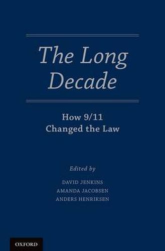 The Long Decade: How 9/11 Changed the Law