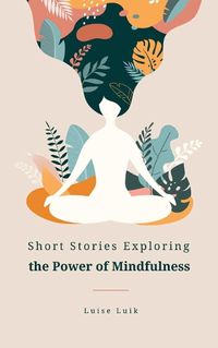 Cover image for Short Stories Exploring the Power of Mindfulness