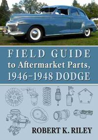 Cover image for Field Guide to Aftermarket Parts, 1946-1948 Dodge