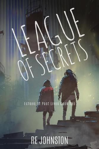 Cover image for League of Secrets: Echoes of Past Lives Book Two