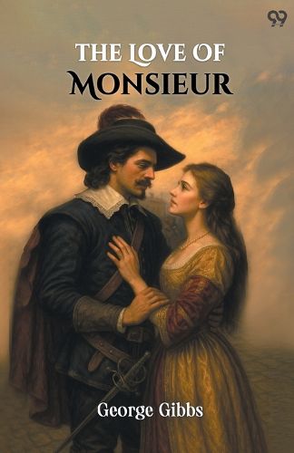 Cover image for The Love Of Monsieur (Edition1)