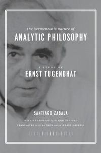 Cover image for The Hermeneutic Nature of Analytic Philosophy: A Study of Ernst Tugendhat