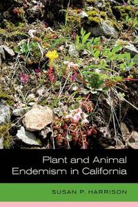 Cover image for Plant and Animal Endemism in California