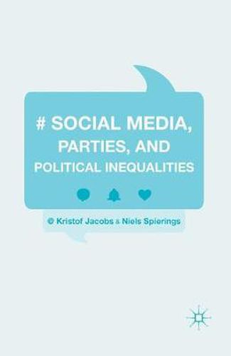 Social Media, Parties, and Political Inequalities