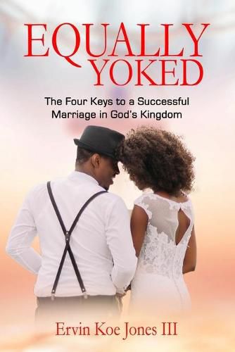 Cover image for Equally Yoked: The Four Keys To A Successful Marriage In God's Kingdom