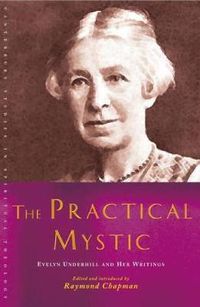 Cover image for The Practical Mystic: Evelyn Underhill and her Writings