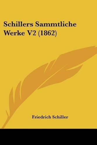 Cover image for Schillers Sammtliche Werke V2 (1862)