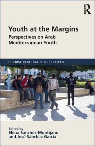 Cover image for Youth at the Margins: Perspectives on Arab Mediterranean Youth