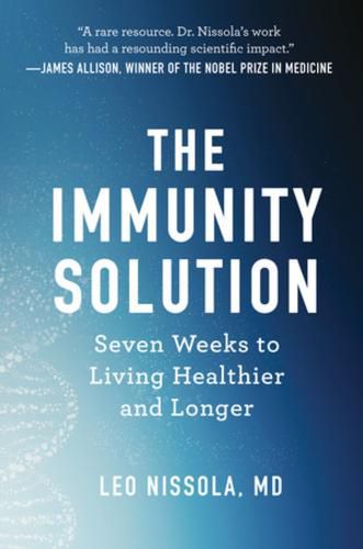 Cover image for The Immunity Solution: Seven Weeks to Living Healthier and Longer