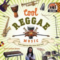 Cover image for Cool Reggae Music: Create & Appreciate What Makes Music Great!: Create & Appreciate What Makes Music Great!