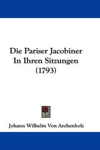 Die Pariser Jacobiner in Ihren Sitzungen (1793)