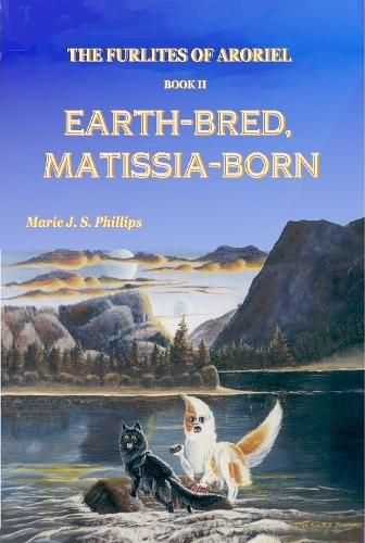 Cover image for The Furlites of Aroriel: Earth-bred, Matissia-born