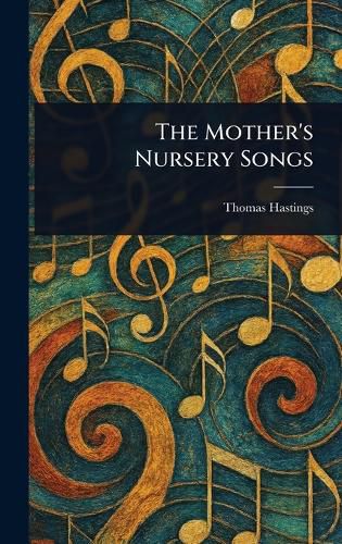 Cover image for The Mother's Nursery Songs