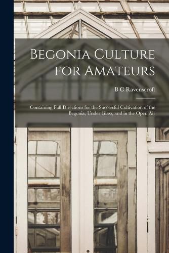 Cover image for Begonia Culture for Amateurs