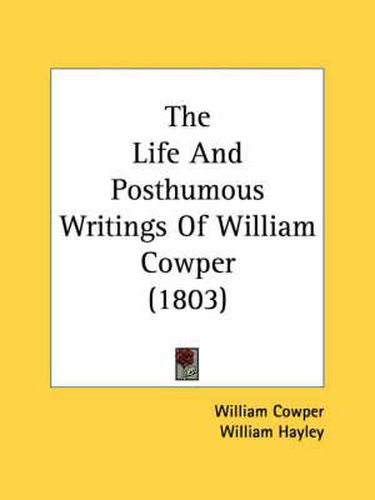 Cover image for The Life and Posthumous Writings of William Cowper (1803)