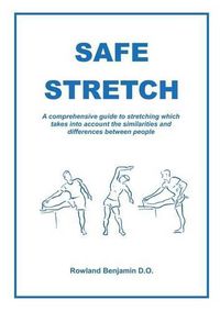 Cover image for Safe Stretch: A comprehensive guide to stretching which takes into account the similarities and differences between people