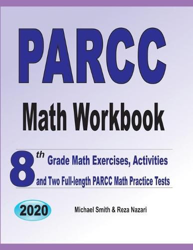 Cover image for PARCC Math Workbook: 8th Grade Math Exercises, Activities, and Two Full-Length PARCC Math Practice Tests