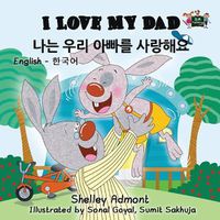 Cover image for I Love My Dad: English Korean Bilingual Edition