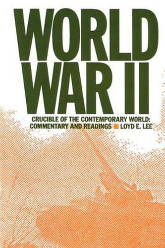 Cover image for World War II: Crucible of the Contemporary World: Commentary and Readings