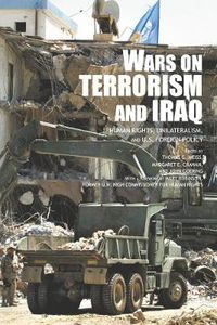 Cover image for The Wars on Terrorism and Iraq: Human Rights, Unilateralism and US Foreign Policy