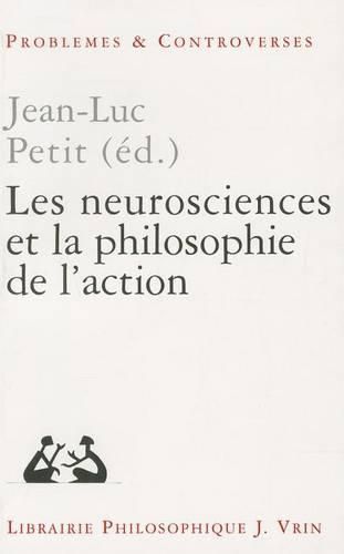 Les Neurosciences Et La Philosophie de l'Action