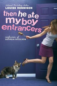 Cover image for Then He Ate My Boy Entrancers: More Mad, Marvy Confessions of Georgia Nicolson