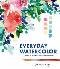Cover image for Everyday Watercolor - Learn to Paint Watercolor in  30 Days