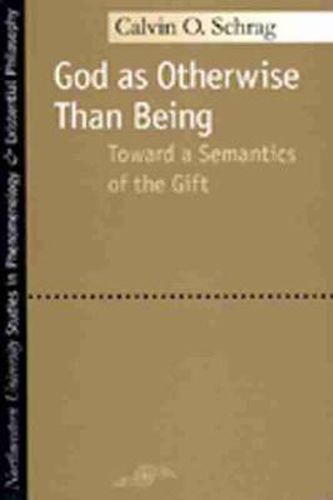 Cover image for God as Otherwise Than Being: Towards a Semantics of the Gift